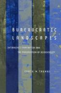 Bureaucratic Landscapes: Interagency Cooperation and the Preservation of Biodiversity di Craig W. Thomas edito da MIT Press (MA)