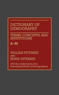 Dictionary of Demography: Vol.1. Terms, Concepts, and Institutions A-M di William Petersen, Renee Petersen, Unknown edito da GREENWOOD PUB GROUP