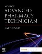 Mosby's Advanced Pharmacy Technician di Karen Davis edito da Elsevier - Health Sciences Division