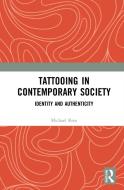 Tattooing In Contemporary Society di Michael Rees edito da Taylor & Francis Ltd