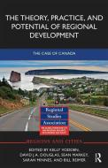 The Theory, Practice And Potential Of Regional Development edito da Taylor & Francis Ltd
