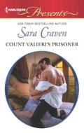 Count Valieri's Prisoner di Sara Craven edito da Harlequin