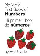 My Very First Book of Numbers / Mi Primer Libro de Números: Bilingual Edition di Eric Carle edito da Philomel Books