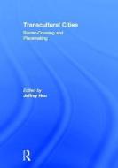 Transcultural Cities di Jeffrey Hou edito da Routledge