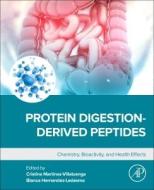 Protein Digestion-Derived Peptides: Chemistry, Bioactivity, and Health Effects edito da ACADEMIC PR INC