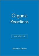 Organic Reactions, Volume 28 di WG Dauben edito da WILEY
