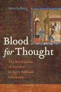 Blood For Thought di Mira Balberg edito da University Of California Press
