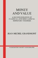 Money and Value di Jean-Michel Grandmont edito da Cambridge University Press