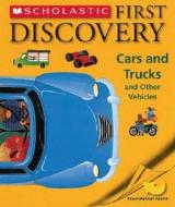 First Discovery Cars and Trucks di Gallimard Jeunesse, Claude Delafosse edito da Scholastic Reference