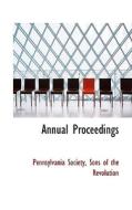 Annual Proceedings di Pennsylvania Society edito da Bibliolife