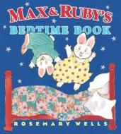 Max and Ruby's Bedtime Book di Rosemary Wells edito da VIKING HARDCOVER