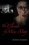 The Clients of Miss May di Dennis Barker edito da Quartet Books