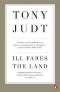 Ill Fares the Land di Tony Judt edito da Penguin Books Ltd (UK)