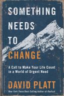 Something Needs to Change di David Platt edito da The Crown Publishing Group
