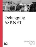 Debugging ASP.Net di Jonathan Goodyear edito da Sams