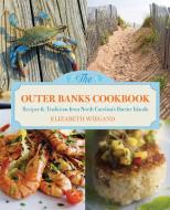 Outer Banks Cookbook di Elizabeth Wiegand edito da Rowman & Littlefield