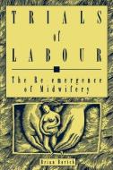 Trials of Labour di Brian Burtch edito da MCGILL QUEENS UNIV PR
