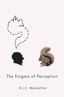 The Enigma of Perception di D. L. C. Maclachlan edito da McGill-Queen's University Press