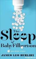 THE SLEEP OF BABY FILBERTSON di JAMES LEO HERLIHY edito da LIGHTNING SOURCE UK LTD
