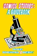 Comics Studies: A Guidebook edito da RUTGERS UNIV PR