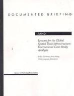 Lessons For The Global Spatial Data Infrastructure di Beth E. Lachman, Anny Wong, Debra Knopman, Kim Gavin edito da Rand