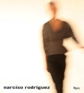 Narciso Rodriguez di Narciso Rodriguez, Betsy Berne edito da Rizzoli International Publications