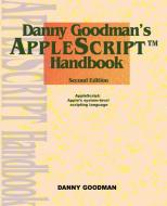 Danny Goodman's AppleScript Handbook di Danny Goodman edito da AUTHORHOUSE