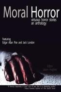 Moral Horror di Solomohn Ennis, Elise Hammersburg edito da Black Freighter Productions