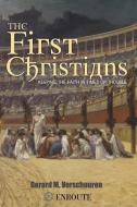 The First Christians: Keeping the Faith in Times of Trouble di Gerard M. Verschuuren edito da En Route Books & Media