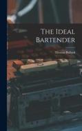 The Ideal Bartender di Thomas Bullock edito da LEGARE STREET PR