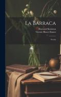 La Barraca: Novela di Vicente Blasco Ibanez, Hayward Keniston edito da LEGARE STREET PR
