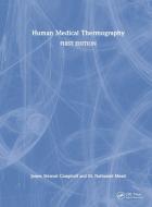 Human Medical Thermography di James Stewart Campbell, M. Nathaniel Mead edito da Taylor & Francis Ltd