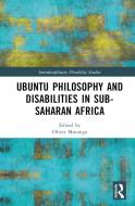 Ubuntu Philosophy And Disabilities In Sub-Saharan Africa edito da Taylor & Francis Ltd