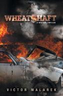 WheatShaft di Victor Malarek edito da FriesenPress