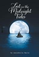 Lost in the Midnight Tides di Anniebella Marie edito da FriesenPress