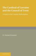 The Cardinal of Lorraine and the Council of Trent di H. Outram Evennett edito da Cambridge University Press