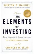 The Elements of Investing: Easy Lessons for Every Investor di Burton G. Malkiel, Charles D. Ellis edito da WILEY