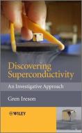 Discovering Superconductivity di Gren Ireson edito da Wiley-Blackwell