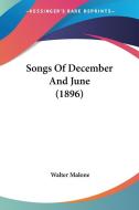 Songs of December and June (1896) di Walter Malone edito da Kessinger Publishing