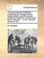 The Rural Economy Of Norfolk di MR Marshall edito da Gale Ecco, Print Editions