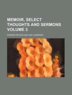 Memoir, Select Thoughts And Sermons di Edward Payson edito da General Books Llc