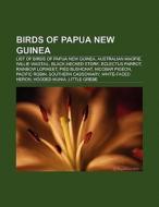 Birds of Papua New Guinea di Books Llc edito da Books LLC, Reference Series