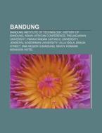 Bandung: Bandung, History Of Bandung, As di Books Llc edito da Books LLC, Wiki Series