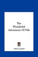 The Wonderful Adventures of Nils di Selma Lagerlof edito da Kessinger Publishing