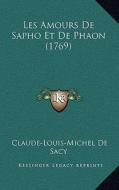 Les Amours de Sapho Et de Phaon (1769) di Claude-Louis-Michel De Sacy edito da Kessinger Publishing