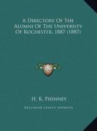 A Directory of the Alumni of the University of Rochester, 1887 (1887) edito da Kessinger Publishing