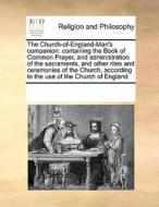 The Church-of-england-man's Companion di Multiple Contributors edito da Gale Ecco, Print Editions