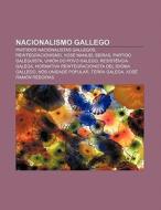 Nacionalismo gallego di Fuente Wikipedia edito da Books LLC, Reference Series