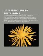 Jazz Musicians By Instrument: Jazz Accor di Source Wikipedia edito da Books LLC, Wiki Series
