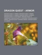 Dragon Quest - Armor: Dragon Quest Iii A di Source Wikia edito da Books LLC, Wiki Series